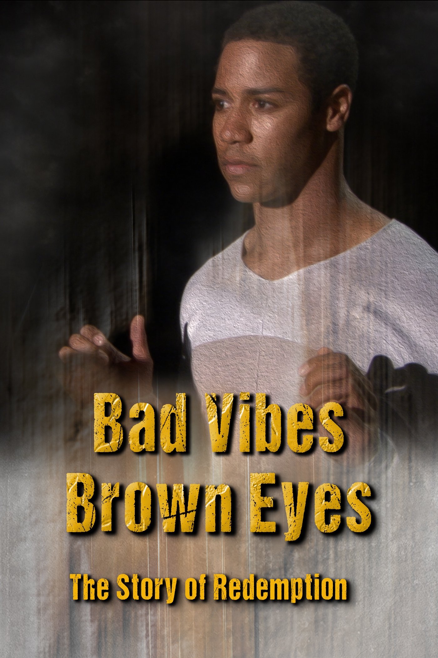 Bad Vibes, Brown Eyes: The Redemption Story poster