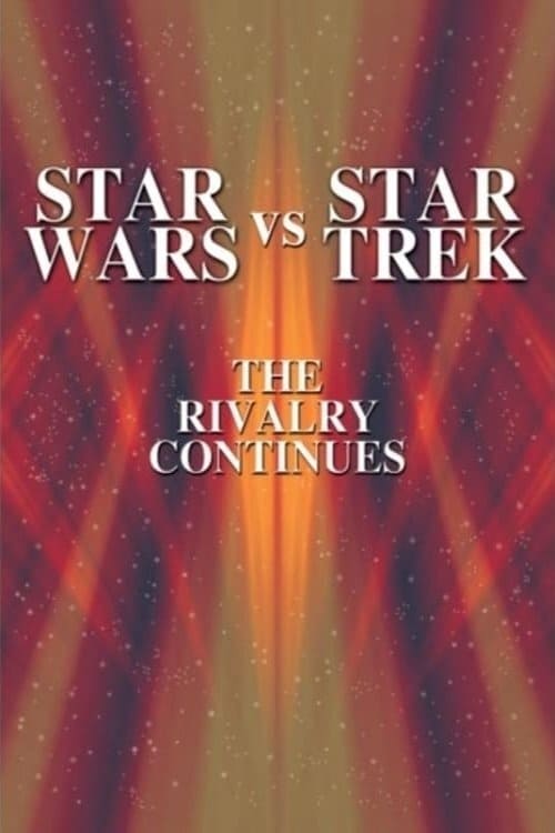 Star Wars vs. Star Trek: The Rivalry Continues poster